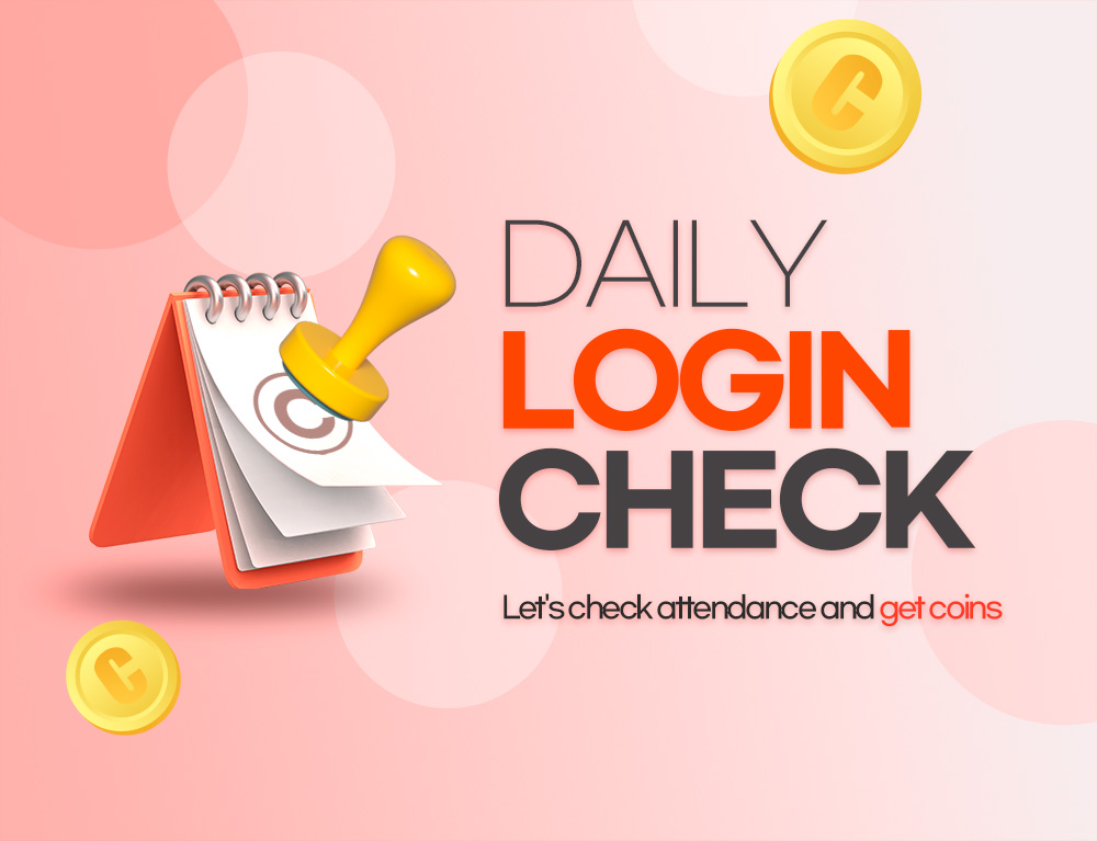 Earn every day! Daily Check-in